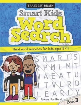 Paperback Smart Kids Word Search for Kids: Hard Word Searches for kids age 8 - 11 (Book 3) Book