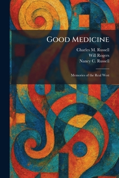 Good Medicine: Memories of the Real West