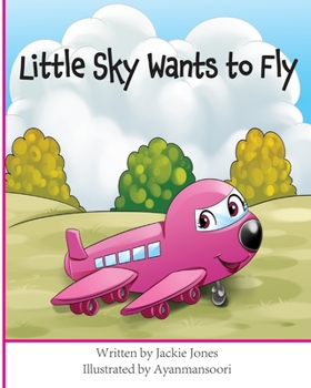 Paperback Little Sky Wants to Fly Book