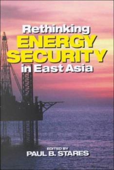 Paperback Rethinking Energy Security in East Asia Book