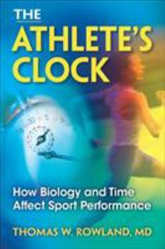 Paperback The Athlete's Clock: How Biology and Time Affect Sport Performance Book