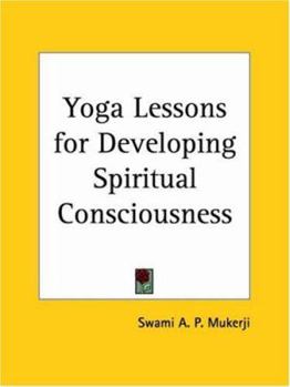 Paperback Yoga Lessons for Developing Spiritual Consciousness Book