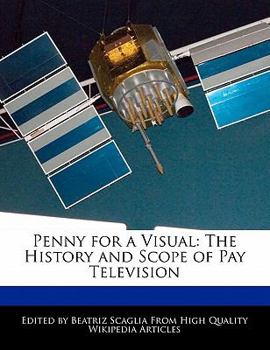 Paperback Penny for a Visual: The History and Scope of Pay Television Book