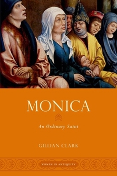 Monica: An Ordinary Saint - Book  of the Women in Antiquity