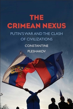 Hardcover The Crimean Nexus: Putin's War and the Clash of Civilizations Book