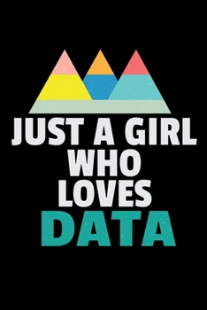 Paperback Just A Girl Who Loves Data: Blank Lined Journal Gift For Computer Data Science Related People. Book