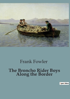 Paperback The Broncho Rider Boys Along the Border Book