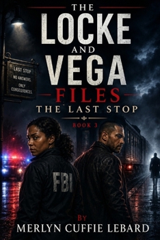 The Locke and Vega Files: The Last Stop Book 3