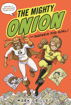 Mighty Onion and Guinea Pig Girl!