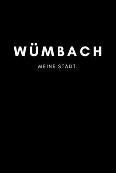 Paperback W?mbach: Notizbuch, Notizblock - DIN A5, 120 Seiten - Liniert, Linien, Lined - Deine Stadt, Dorf, Region und Heimat - Notizheft [German] Book