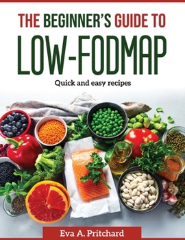 Paperback The Beginner's Guide to Low-FODMAP: Quick and easy recipes Book