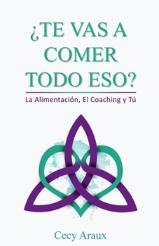 Paperback ¿te Vas a Comer Todo Eso?: La alimentación, el coaching y tú [Spanish] Book