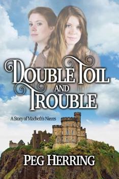 Paperback Double Toil & Trouble: A Story of Macbeth's Nieces Book