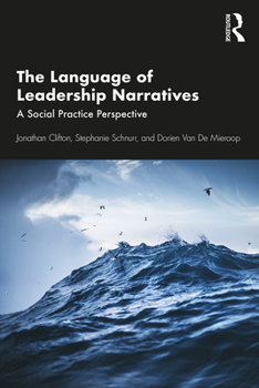 Hardcover The Language of Leadership Narratives: A Social Practice Perspective Book