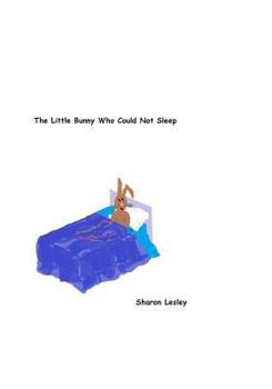 Paperback The Little Bunny Who Could Not Sleep Book