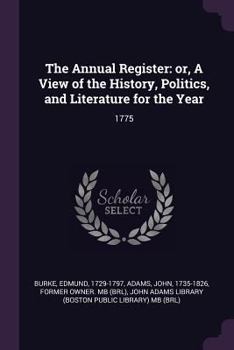 The Annual Register: Or, a View of the History, Politics, and Literature for the Year ..; Volume 1775