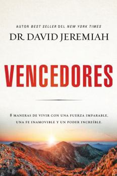Paperback The Vencedores: Ocho maneras de vivir con una fuerza imparable, una fe inamovible y un poder incre��ble [Spanish] Book