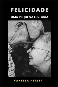 Paperback Felicidade: Uma Pequena Hist?ria [Portuguese] Book