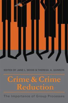 Hardcover Crime and Crime Reduction: The importance of group processes Book