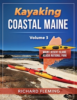 Paperback Kayaking Coastal Maine - Volume 3: Mount Desert Island/Acadia National Park Book