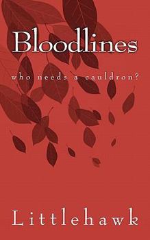 Paperback Bloodlines: who needs a cauldron Book
