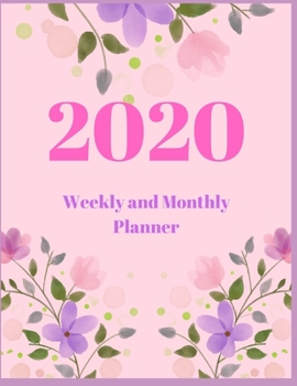2020 Weekly and Monthly Planner: 30 Dec , 2019 to Dec 31 , 2020 Weekly & Monthly View Planner + Calendar Scheldule + Floral ....December 2020