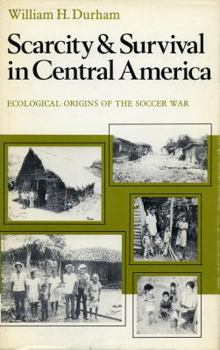 Hardcover Scarcity and Survival in Central America: Ecological Origins of the Soccer War Book