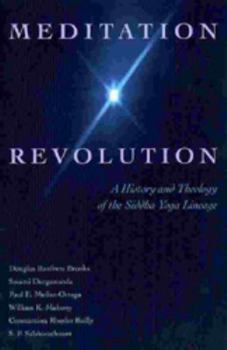 Hardcover Meditation Revolution: A History and Theology of the Siddha Yoga Lineage Book