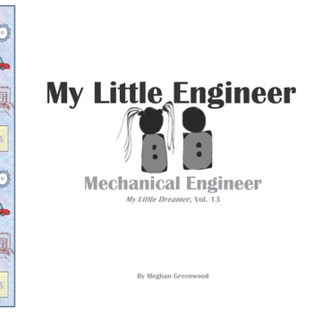 Paperback My Little Engineer: Mechanical Engineer: My Little Dreamer, Vol. 13 Book