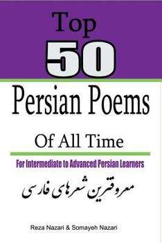 Paperback Top 50 Persian Poems of All Time: For Intermediate to Advanced Persian Learners [Persian] Book
