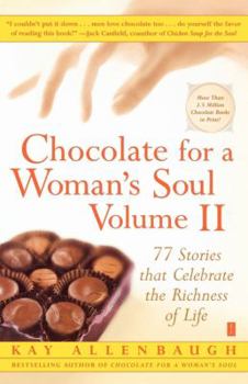 Paperback Chocolate for a Woman's Soul: 77 Stories That Celebrate the Richness of Life Book