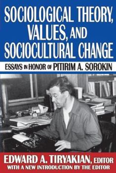 Paperback Sociological Theory, Values, and Sociocultural Change: Essays in Honor of Pitirim A. Sorokin Book