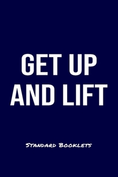 Paperback Get Up And Lift Standard Booklets: A softcover fitness tracker to record four days worth of exercise plus cardio. Book