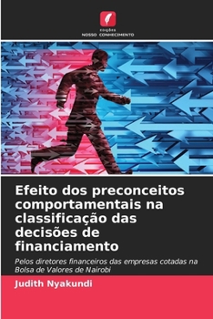 Efeito dos preconceitos comportamentais na classificação das decisões de financiamento (Portuguese Edition)