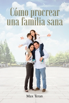 Paperback Cómo procrear una familia sana [Spanish] Book