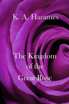 Paperback The Kingdom of the Great Rose (Volume) Book
