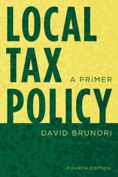 Hardcover Local Tax Policy: A Primer Book