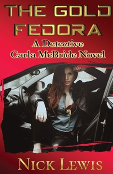 Paperback The Detective Carla McBride Chronicles: The Gold Fedora Book