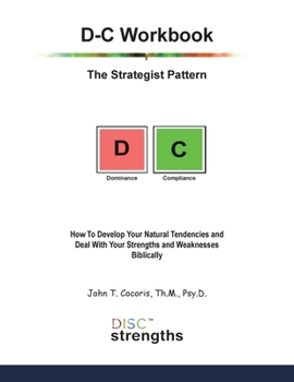 Paperback D-C Workbook: The Strategist Pattern: How To Develop Your Natural Tendencies and Deal With Your Strengths and Weaknesses Biblically Book
