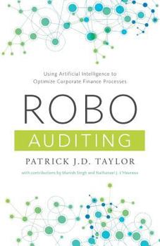 Paperback Robo-Auditing: Using Artificial Intelligence to Optimize Corporate Finance Processes Book