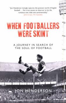 Paperback When Footballers Were Skint: A Journey in Search of the Soul of Football Book
