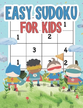 Paperback Easy Sudoku For Kids: 100 Fun Sudokus for Children Ages 4-8 Includes Instructions and Solutions Book