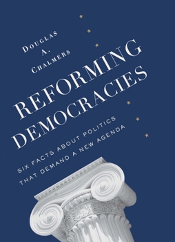 Paperback Reforming Democracies: Six Facts about Politics That Demand a New Agenda Book