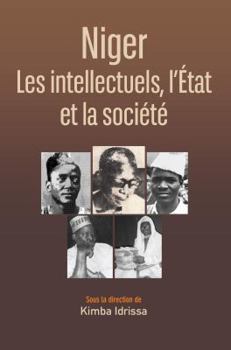 Paperback Niger: Les intellectuels, l'État et la société [French] Book