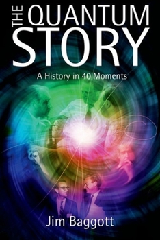 Hardcover Quantum Story: A History in 40 Moments Book