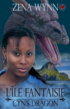 L'Île Fantaisie: Cyn's Dragon (French Edition)
