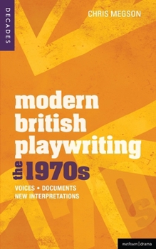 Hardcover Modern British Playwriting: The 1970s: Voices, Documents, New Interpretations Book