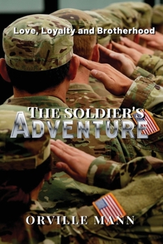 Paperback The Soldier's Adventure: Love, Loyalty and Brotherhood Book