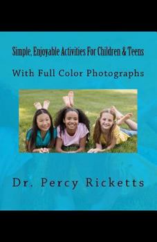 Paperback Simple, Enjoyable Activities For Children & Teens: With Full Color Photographs Book