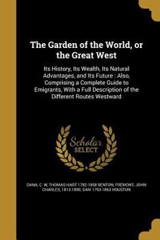 Paperback The Garden of the World, or the Great West Book